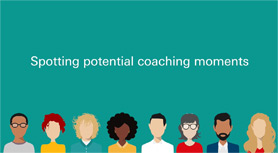 How to spot coaching opportunities
